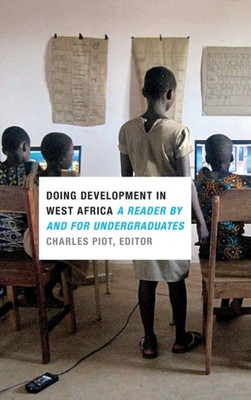 Doing Development In West Africa: A Reader By And For Undergraduates