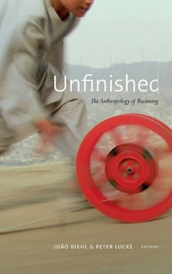 Unfinished: The Anthropology Of Becoming