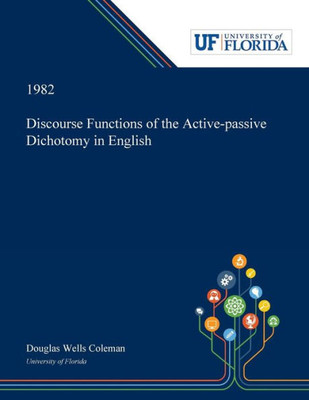 Discourse Functions Of The Active-Passive Dichotomy In English