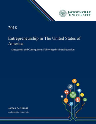 Entrepreneurship In The United States Of America: Antecedents And Consequences Following The Great Recession