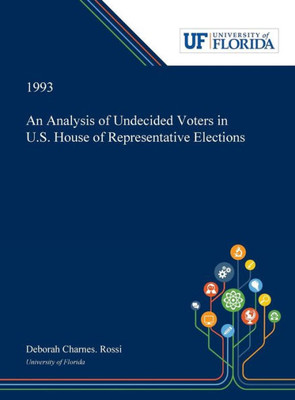 An Analysis Of Undecided Voters In U.S. House Of Representative Elections