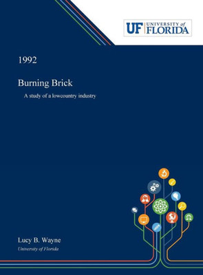Burning Brick: A Study Of A Lowcountry Industry