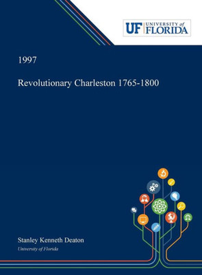 Revolutionary Charleston 1765-1800