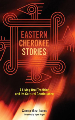 Eastern Cherokee Stories: A Living Oral Tradition And Its Cultural Continuance