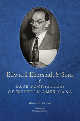 Edward Eberstadt & Sons: Rare Booksellers Of Western Americana
