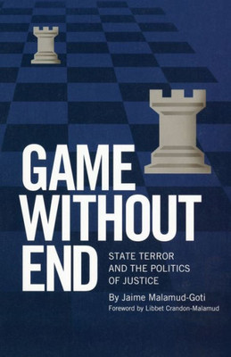 Game Without End: State Terror And The Politics Of Justice