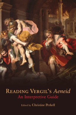 Reading Vergils Aeneid: An Interpretive Guide (Oklahoma Series In Classical Culture) (Volume 23)