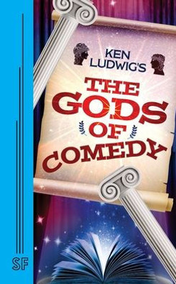 Ken Ludwig'S The Gods Of Comedy