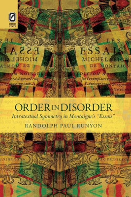 Order In Disorder: Intratextual Symmetry In Montaigne'S Ôessaisö