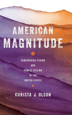 American Magnitude: Hemispheric Vision And Public Feeling In The United States