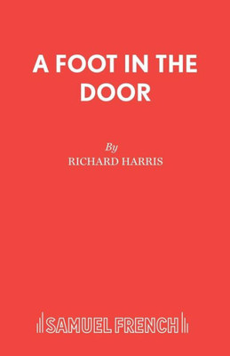 A Foot In The Door (French'S Acting Editions)