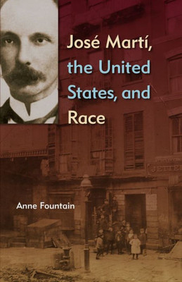 Jos? Mart?, The United States, And Race