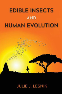 Edible Insects And Human Evolution