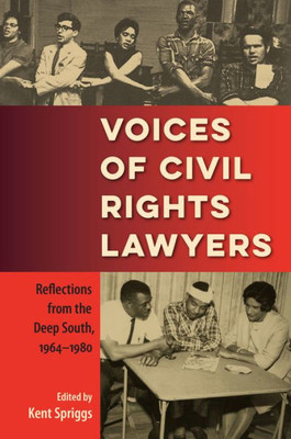 Voices Of Civil Rights Lawyers: Reflections From The Deep South, 1964Û1980