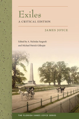Exiles: A Critical Edition (The Florida James Joyce Series)