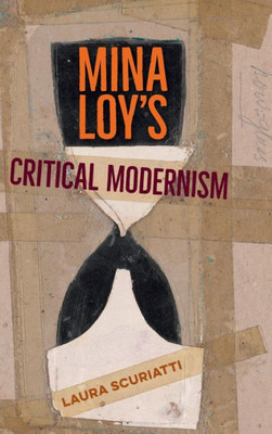 Mina Loy'S Critical Modernism