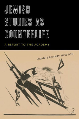 Jewish Studies As Counterlife: A Report To The Academy