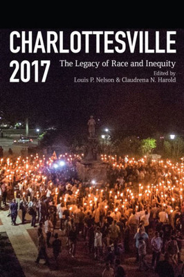 Charlottesville 2017: The Legacy Of Race And Inequity