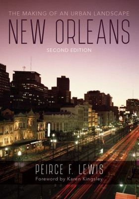 New Orleans: The Making Of An Urban Landscape