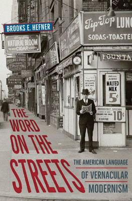 The Word On The Streets: The American Language Of Vernacular Modernism