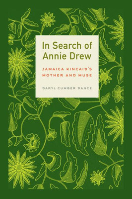 In Search Of Annie Drew: Jamaica Kincaid'S Mother And Muse