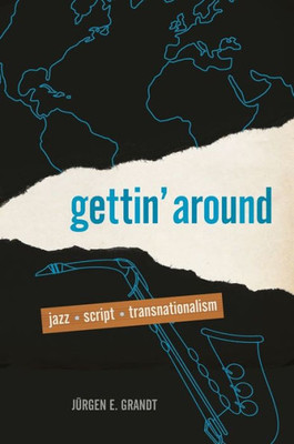 Gettin' Around: Jazz, Script, Transnationalism