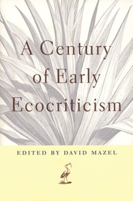 A Century Of Early Ecocriticism