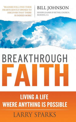 Breakthrough Faith: Living A Life Where Anything Is Possible