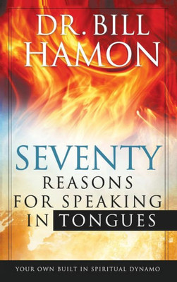 Seventy Reasons For Speaking In Tongues