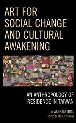 Art For Social Change And Cultural Awakening: An Anthropology Of Residence In Taiwan