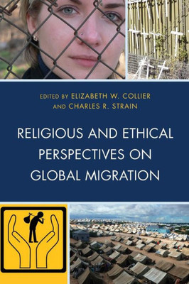 Religious And Ethical Perspectives On Global Migration