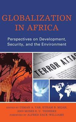 Globalization In Africa: Perspectives On Development, Security, And The Environment