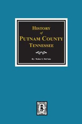 History Of Putnam County, Tennessee.