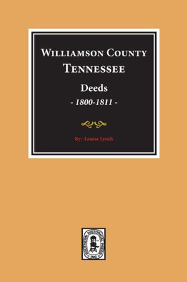 Williamson County, Tennessee Deed, 1800-1811 (Vol. #1)