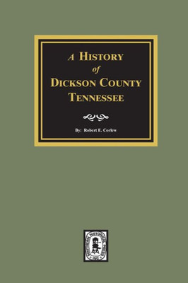 History Of Dickson County, Tennessee.
