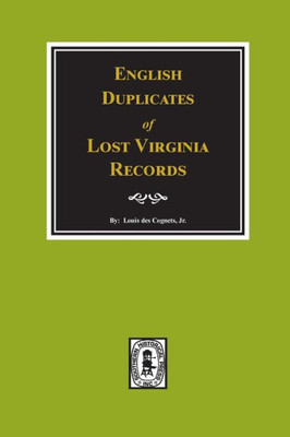 English Duplicates Of Lost Virginia Records.
