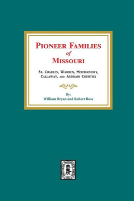 Pioneer Families Of Missouri.