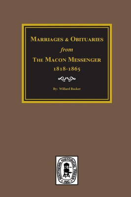 Macon Georgia Messenger 1818-1865, Marriages And Obituaries.