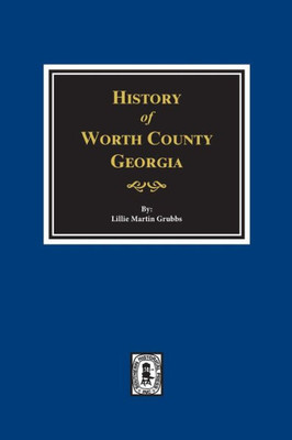 History Of Worth County, Georgia.