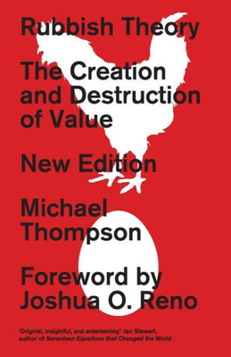 Rubbish Theory: The Creation And Destruction Of Value - Second Edition