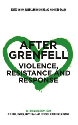 After Grenfell: Violence, Resistance And Response