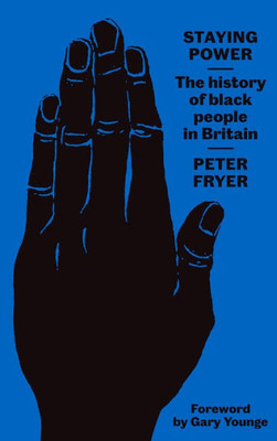 Staying Power: The History Of Black People In Britain