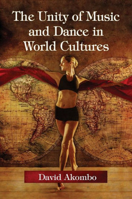 The Unity Of Music And Dance In World Cultures