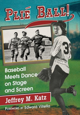 Plie Ball!: Baseball Meets Dance On Stage And Screen