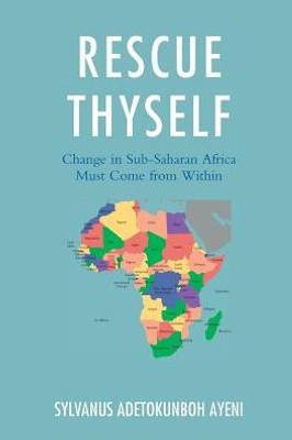 Rescue Thyself: Change In Sub-Saharan Africa Must Come From Within