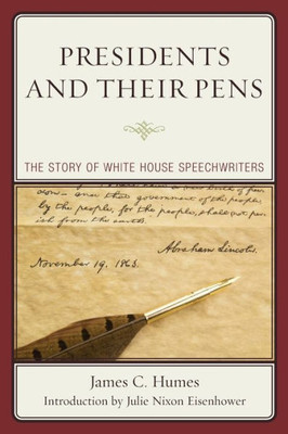 Presidents And Their Pens: The Story Of White House Speechwriters
