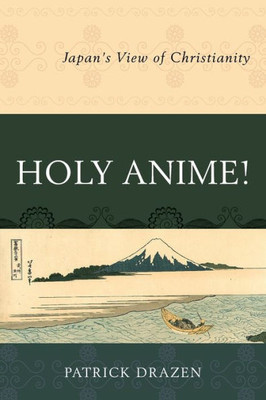 Holy Anime!: Japan'S View Of Christianity