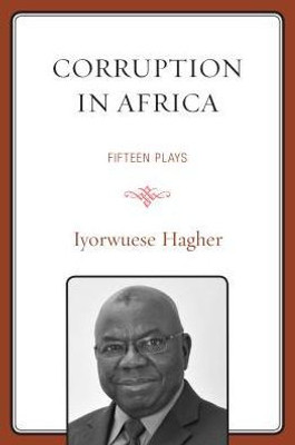 Corruption In Africa: Fifteen Plays