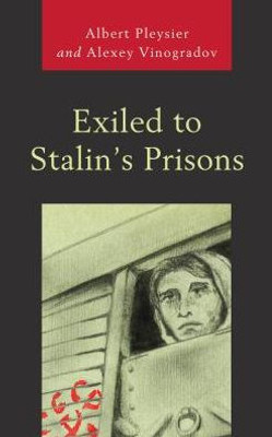 Exiled To Stalin'S Prisons