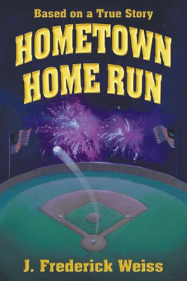 Hometown Home Run (Based On A True Story)